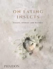 Image of On Eating Insects : Essays, Stories and Recipes