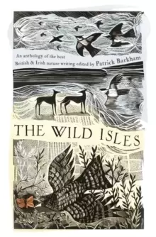 Image of The Wild Isles : An Anthology of the Best of British and Irish Nature Writing