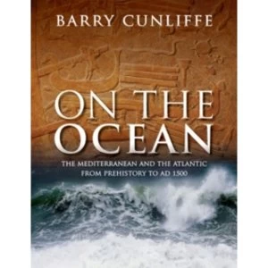 Image of On the Ocean : The Mediterranean and the Atlantic from prehistory to AD 1500