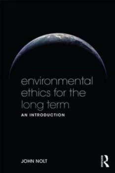 Image of Environmental Ethics for the Long Term by John Nolt Paperback