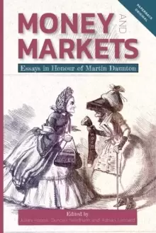 Image of Money and Markets : Essays in Honour of Martin Daunton