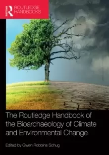 Image of The Routledge Handbook of the Bioarchaeology of Climate and Environmental Change