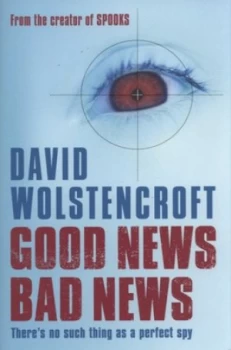 Image of Good News Bad News by David Wolstencroft Hardback