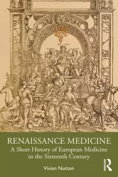 Image of Renaissance MedicineA Short History of European Medicine in the Sixteenth Century