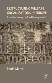 Image of Restructuring Welfare Organizations in Europe by P. Mattei