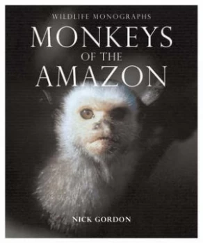 Image of Monkeys of the Amazon by Nick Gordon Paperback