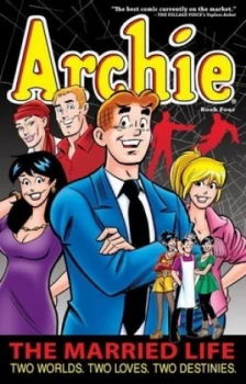 Image of Archie. Book Four the Married Life Two Worlds Two Loves Two Destinies by Paul Kupperberg Paperback