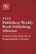 Image of publishers weekly book publishing almanac 2022 a master class in the art of