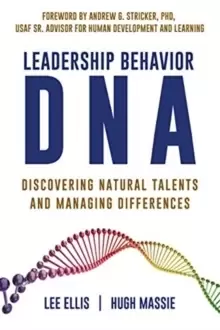 Image of Leadership Behavior DNA : Discovering Natural Talents and Managing Differences