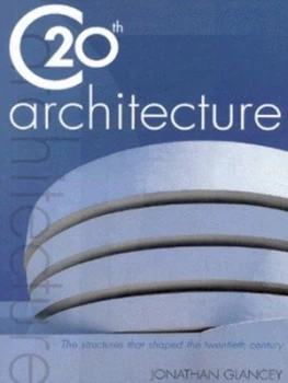 Image of 20th Century Architecture by Jonathan Glancey Paperback