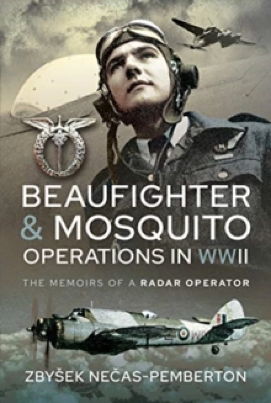 Image of Beaufighter and Mosquito Operations in WWII : The Memoirs of a Radar Operator Hardback