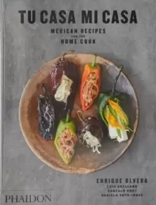 Image of Tu Casa Mi Casa : Mexican Recipes for the Home Cook