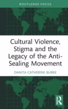 Image of Cultural Violence, Stigma and the Legacy of the Anti-Sealing Movement