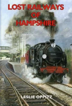 Image of Lost Railways of Hampshire by Leslie Oppitz and Kevin Robertson and Leslie Oppitz Book