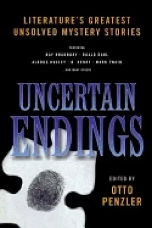 Image of uncertain endings literatures greatest unsolved mystery stories