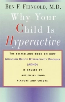Image of Why Your Child Is Hyperactive by Ben Feingold Book
