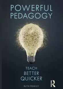 Image of Powerful Pedagogy : Teach Better Quicker