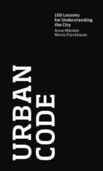Image of Urban Code : 100 Lessons for Understanding the City