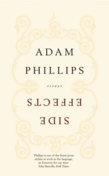Image of Side Effects by Adam Phillips Hardback