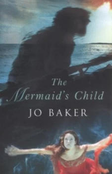 Image of The Mermaids Child by Jo Baker Paperback