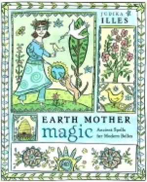 Image of earth mother magic ancient spells for modern belles