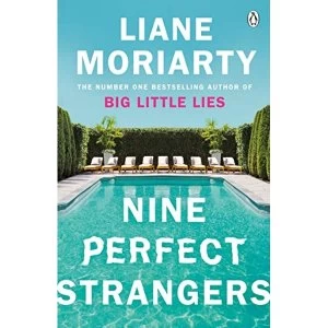 Image of Nine Perfect Strangers From The Bestselling Author of Big Little Lies by Liane Moriarty (2019, Paperback)