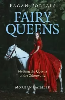 Image of Pagan Portals - Fairy Queens - Meeting the Queens of the Otherworld