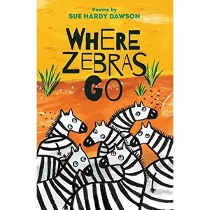 Image of Where Zebras Go: Poems by Sue Hardy-Dawson (Paperback, 2017)