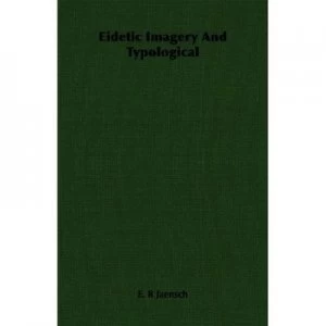 Image of Eidetic Imagery and Typological by E. R Jaensch Paperback