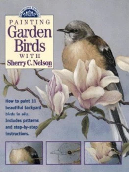 Image of Painting Garden Birds with Sherry C. Nelson. by Sherry C. Nelson Paperback