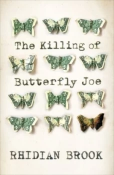 Image of The Killing of Butterfly Joe by Rhidian Brook Hardback