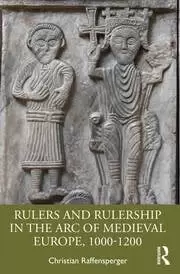 Image of Rulers and Rulership in the Arc of Medieval Europe 1000-1200