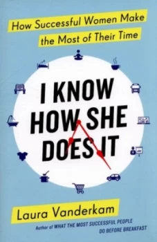 Image of I Know How She Does It by Laura Vanderkam Book