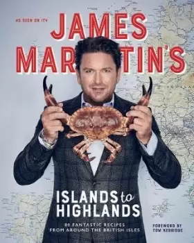 Image of James Martins Islands to Highlands by James Martin