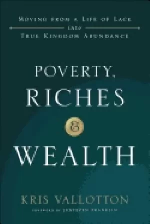 Image of poverty riches and wealth moving from a life of lack into true kingdom abun