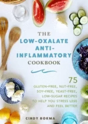Image of low oxalate anti inflammatory cookbook 75 gluten free nut free soy free yea