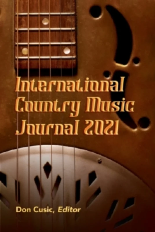 Image of International Country Music Journal 2021. Paperback. By Don Cusic, Dave Sichak, Mari Nagatomi Books