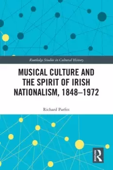 Image of Musical Culture and the Spirit of Irish Nationalism 18481972