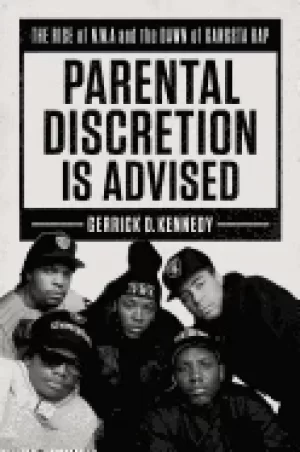 Image of parental discretion is advised the rise of n w a and the dawn of gangsta ra