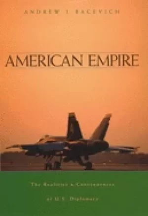 Image of american empire the realities and consequences of u s diplomacy