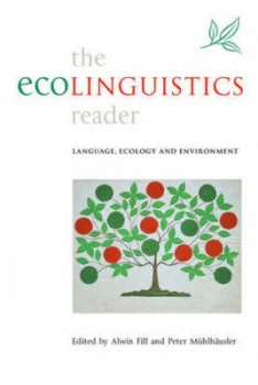 Image of The Ecolinguistics Reader by Alwin Fill and Peter Mhlhusler Paperback