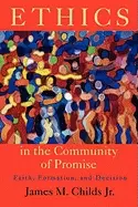 Image of ethics in the community of promise faith formation and decision second edit