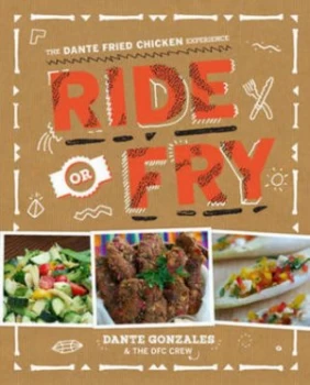 Image of Ride or Fry by Dante Gonzales and the Dfc Crew Paperback