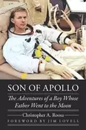 Image of son of apollo the adventures of a boy whose father went to the moon