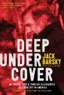 Image of deep undercover my secret life and tangled allegiances as a kgb spy in amer