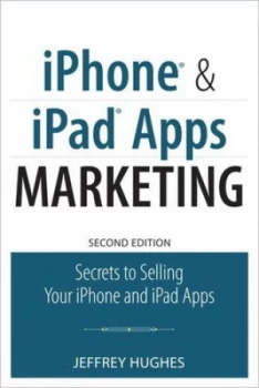 Image of iPhone and Ipad Apps Marketing by Jeffrey Hughes Paperback
