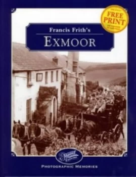Image of Francis Friths Exmoor by Dennis Needham and Francis Frith and Francis Frith Collection Book