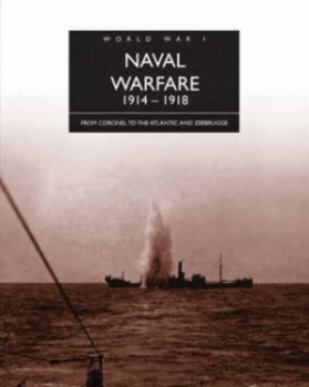 Image of Naval Warfare 1914-1918 by Tim Benbow Hardback