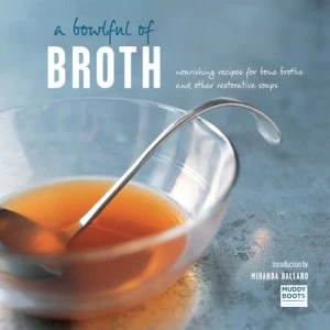 Image of A Bowlful of Broth by Miranda Ballard Hardback