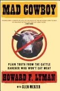Image of mad cowboy plain truth from the cattle rancher who wont eat meat